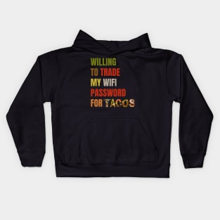 Trade Wifi Password for Tacos Kids Hoodie